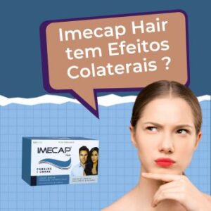 Imecap Hair Engorda tem Efeitos Colaterais?